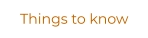 Things to know